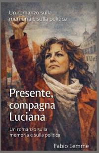 Presente compagna Luciana
