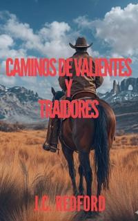 Caminos De Valientes y Traidores