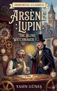 Arsène Lupin - The Blind Watchmaker