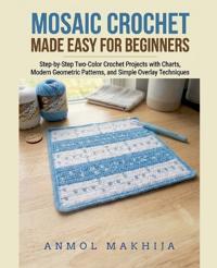 Mosaic Crochet Made Easy for Beginners