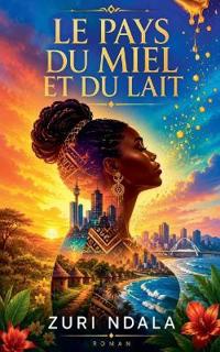 Le pays du miel et du lait