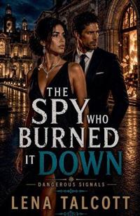 The Spy Who Burned it Down