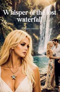 Whisper of the lost waterfall