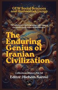 The Enduring Genius of Iranian Civilization