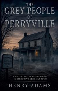 The Grey People Of Perryville