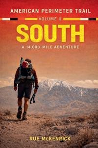 American Perimeter Trail Volume 2 South A 14,000 Mile Journey