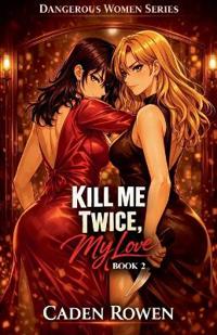 Kill Me Twice, My Love