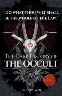 The Dark History of the Occult