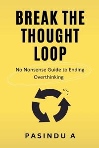 Break the Thought Loop
