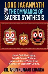 Lord Jagannath and the Dynamics of Sacred Synthesis