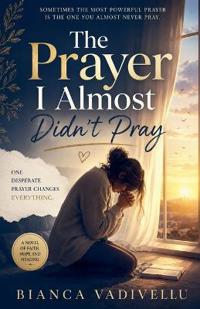 The Prayer I Almost Didn't Pray