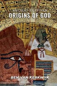 Bokomslag för "Ancient Egyptian Origins of God"
