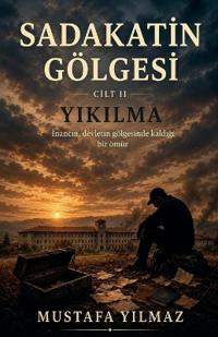 Sadakatin Gölgesi - Yıkılma