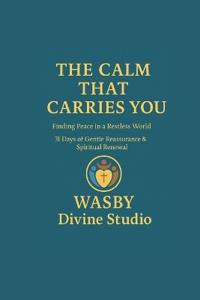 The Calm That Carries You
