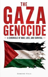 The Gaza Genocide