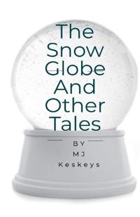 The Snow Globe and Other Tales