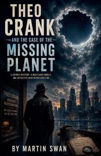 Theo Crank and the Case of the Missing Planet