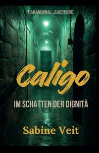 Caligo - Im Schatten der Dignità