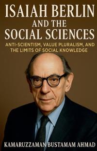 ISAIAH BERLIN AND THE SOCIAL SCIENCES