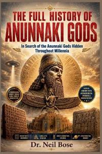 The Full History of Anunnaki Gods