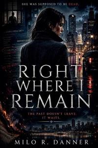 Right Where I Remain