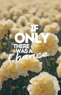 Bokomslag for "If Only There Was a Chance"