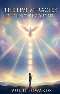 The Five Miracles Finding The Holy Spirit