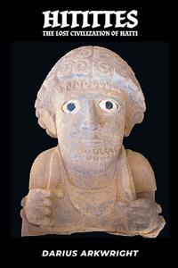 Hittites, Lost Civilization of the Hatti