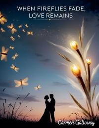 Bokomslag for "When Fireflies Fade, Love Remains"
