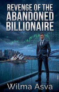 Revenge of the Abandoned Billionaire