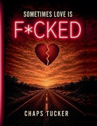 Sometimes Love Is F*cked