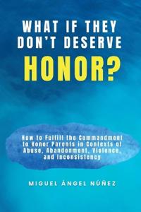 What If They Don't Deserve Honor?