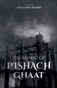 The Mimic of Pishach Ghaat