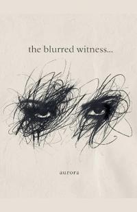 The Blurred Witness