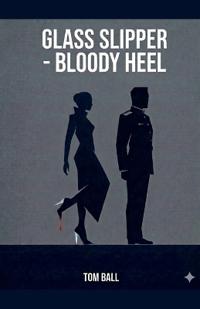 Glass Slipper - Bloody Heel