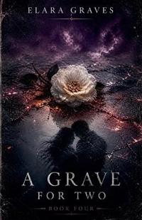 A Grave For Two Book Four