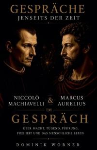 Niccolò Machiavelli und Marcus Aurelius im Gespräch