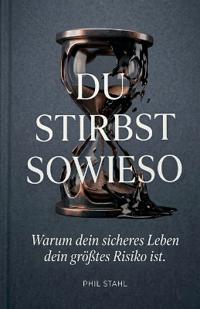 Du stirbst sowieso