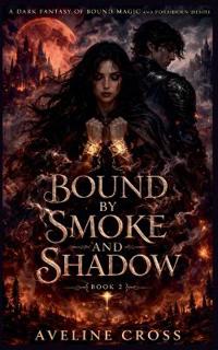 Bound by Smoke and Shadow