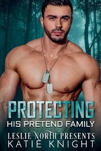 Protecting His Pretend Family