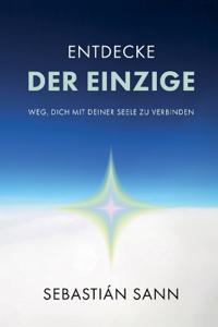 Entdecke Der Einzige Weg, Dich Mit Deiner Seele Zu Verbinden