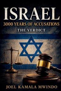 Israel, 3000 Years of Accusations The Verdict