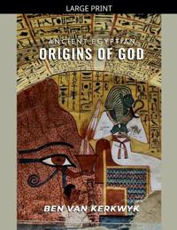Ancient Egyptian Origins of God
