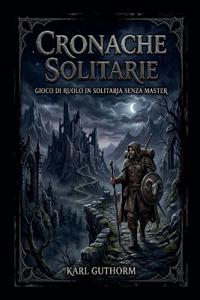 Cronache Solitarie - gioco di ruolo in solitaria senza Master