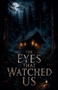 The Eyes That Watched Us