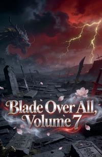 Blade Over All, Volume 7