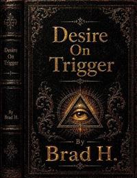 Desire On Trigger