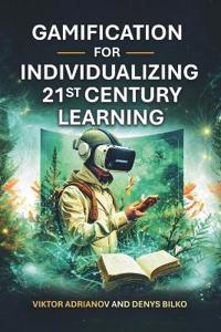 Bokomslag for "Gamification for Individualizing 21st Century Learning"