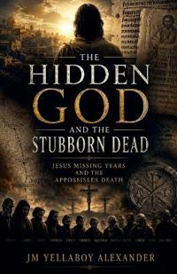 Hidden God and the Stubborn Dead