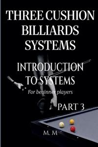 Three Cushion Billiards Systems - Introduction to Systems - Part 3